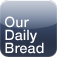 Our Daily Bread